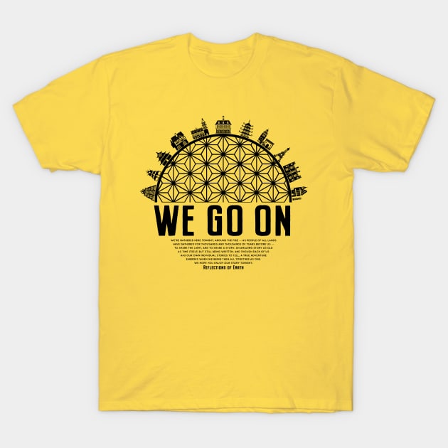 We Go On - IllumiNations inspired EPCOT Reflections of Earth, by Kelly Design Company T-Shirt by KellyDesignCompany